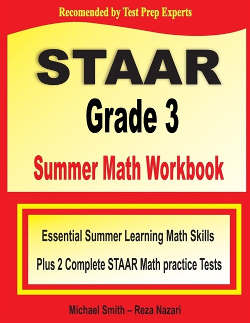 STAAR Grade 3 Summer Math Workbook: Essential Summer Learning Math Skills plus Two Complete STAAR Math Practice Tests (Paperback)