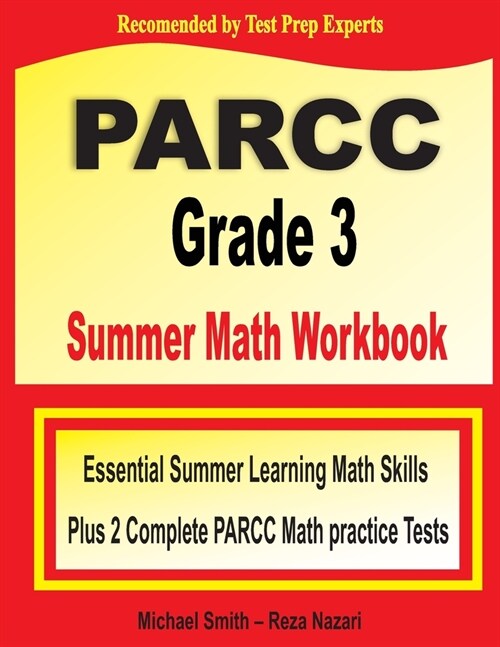 PARCC Grade 3 Summer Math Workbook: Essential Summer Learning Math Skills plus Two Complete PARCC Math Practice Tests (Paperback)