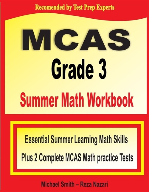 MCAS Grade 3 Summer Math Workbook: Essential Summer Learning Math Skills plus Two Complete MCAS Math Practice Tests (Paperback)