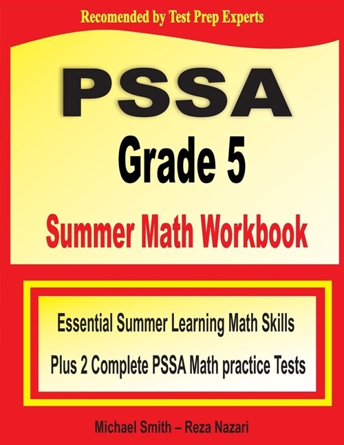PSSA Grade 5 Summer Math Workbook: Essential Summer Learning Math Skills plus Two Complete PSSA Math Practice Tests (Paperback)