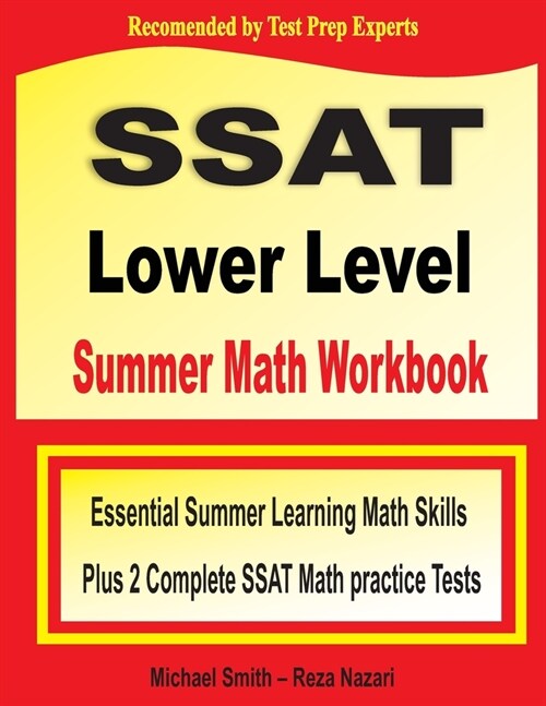 SSAT Lower Level Summer Math Workbook: Essential Summer Learning Math Skills plus Two Complete SSAT Lower Level Math Practice Tests (Paperback)