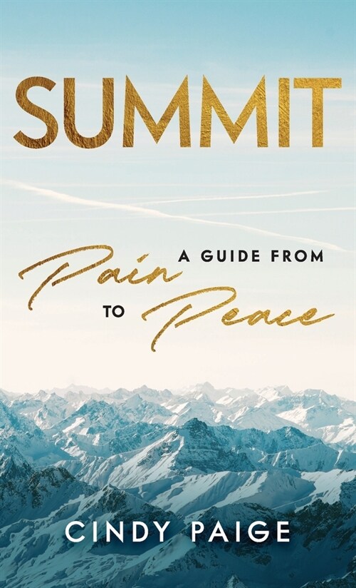 Summit: A Guide from Pain to Peace (Hardcover)