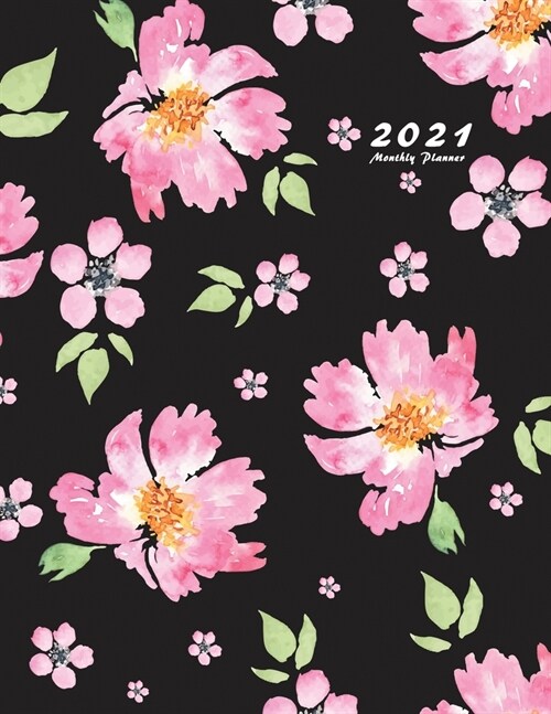2021 Monthly Planner: 2021 Planner Monthly 8.5 x 11 with Floral Cover (Volume 3) (Paperback)