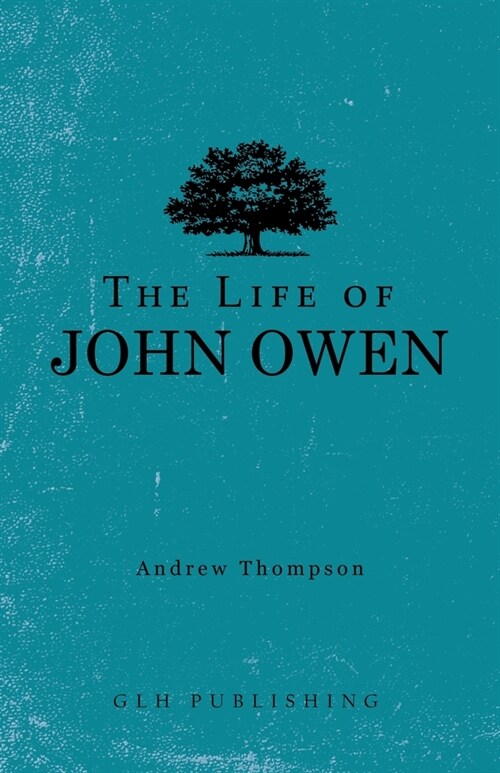 The Life of John Owen (Paperback)