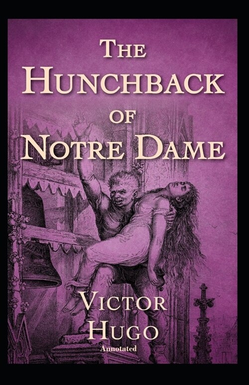 The Hunchback of Notre Dame Annotated (Paperback)