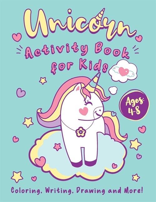 Unicorn Activity Book for Kids Ages 4-8: A Fun and Cute Childrens Workbook for Writing, Drawing, Coloring, and More! (Paperback)