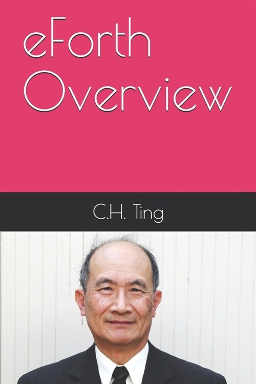 eForth Overview: C.H. Ting (Paperback)