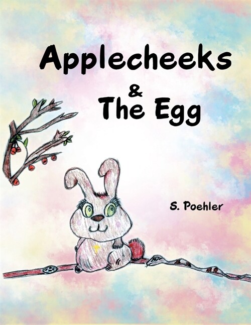 Applecheeks & the Egg (Paperback)
