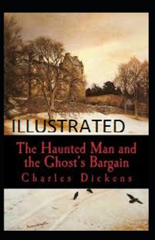 The Haunted Man and the Ghosts Bargain Illustrated (Paperback)