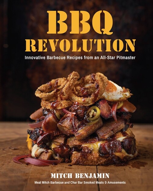 BBQ Revolution: Innovative Barbecue Recipes from an All-Star Pitmaster (Hardcover)