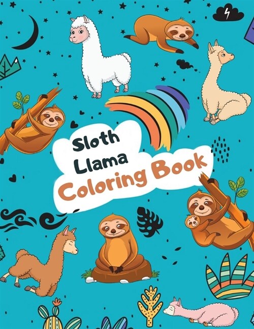 Sloth Llama Coloring Book: Large Kawaii Llama Alpaca and Slow Sloth Activity Book for Kids - Cute & Funny Sloth and Llama Gifts for Girls who Lov (Paperback)