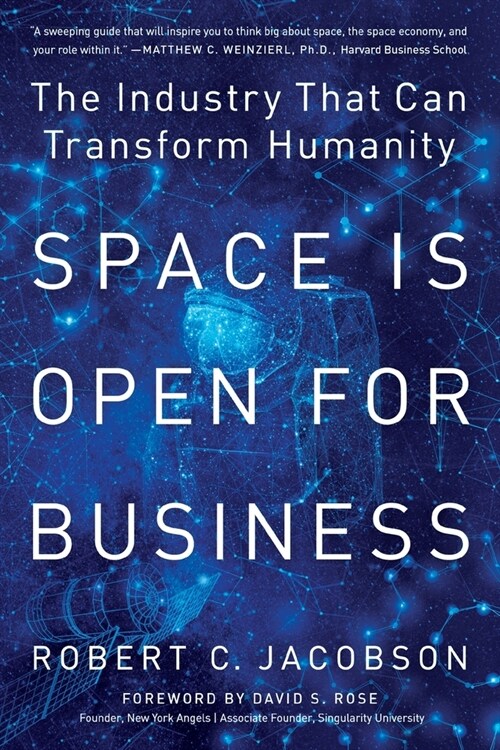 Space Is Open For Business: The Industry That Can Transform Humanity (Paperback)