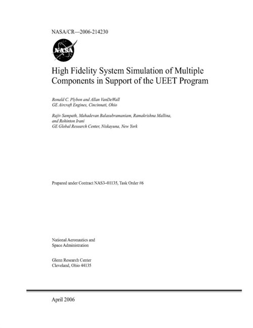 High Fidelity System Simulation of Multiple Components in Support of the UEET Program (Paperback)