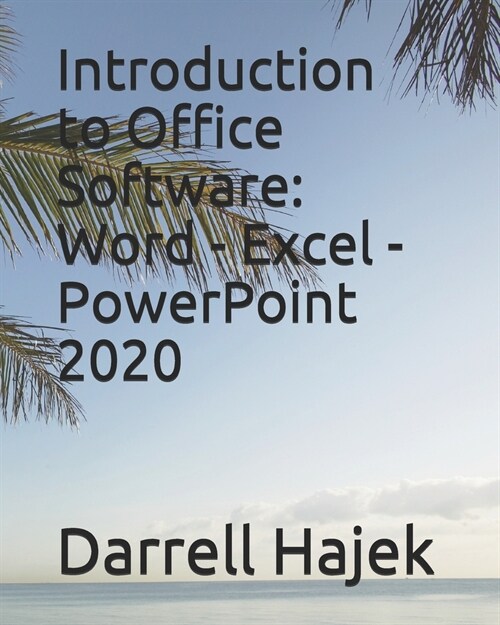 Introduction to Office Software: Word - Excel - PowerPoint 2020 (Paperback)