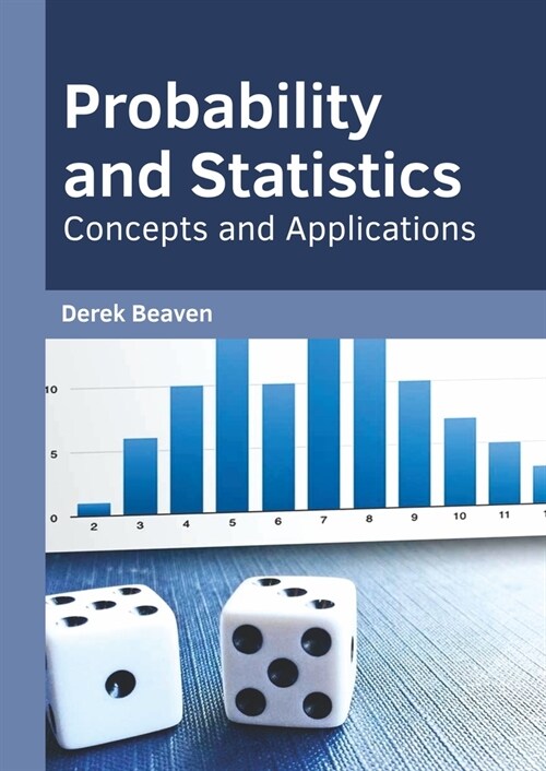 Probability and Statistics: Concepts and Applications (Hardcover)