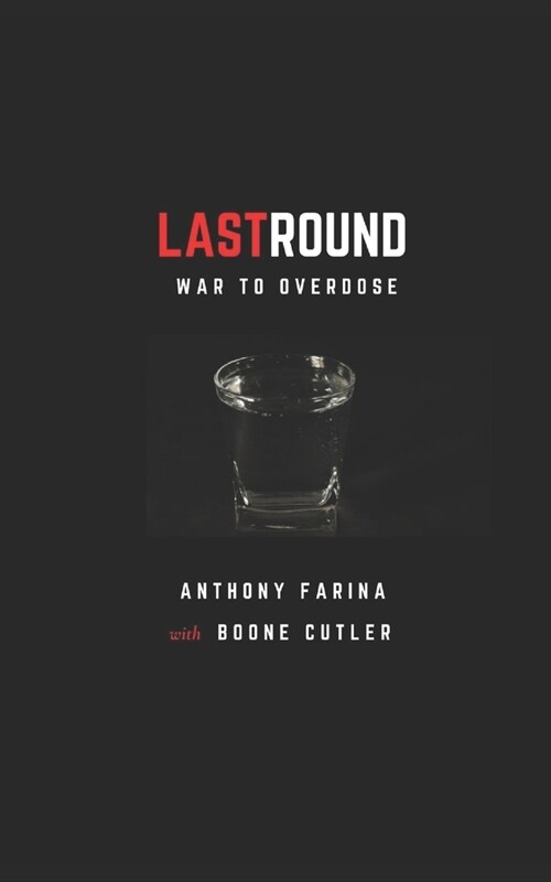 LastRound: From War to Overdose (Paperback)