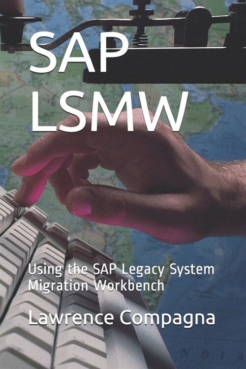 SAP Lsmw: Using the SAP Legacy System Migration Workbench (Paperback)