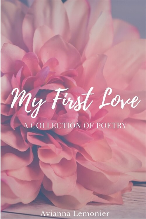 My First Love: A Collection Of Poetry (Paperback)