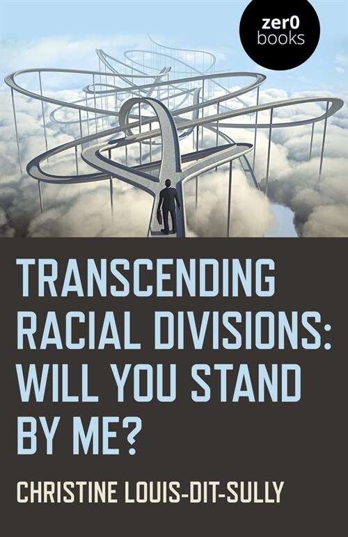 Transcending Racial Divisions : Will you stand by me? (Paperback)