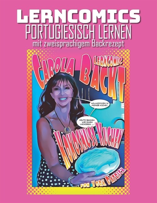 Lerncomics Portugiesisch lernen mit zweisprachigem Backrezept Carola Backt Kokosnuss Kuchen (Paperback)