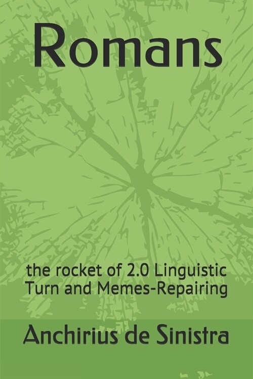 Romans: the rocket of 2.0 Linguistic Turn and Memes-Repairing (Paperback)