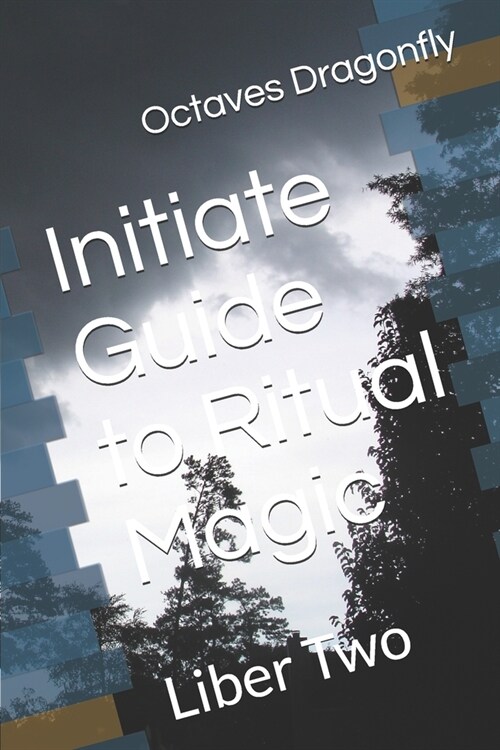 Initiate Guide to Ritual Magic: Liber Two (Paperback)