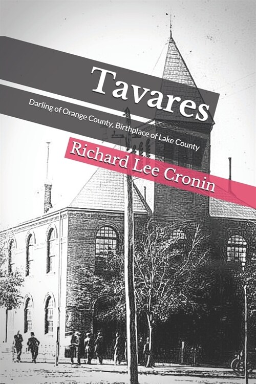 Tavares: Darling of Orange County, Birthplace of Lake County (Paperback)