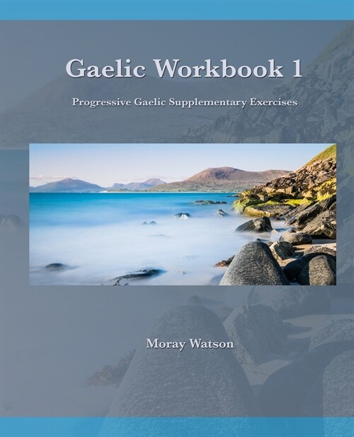 Gaelic Workbook 1: Progressive Gaelic Level 1 Workbook (Paperback)