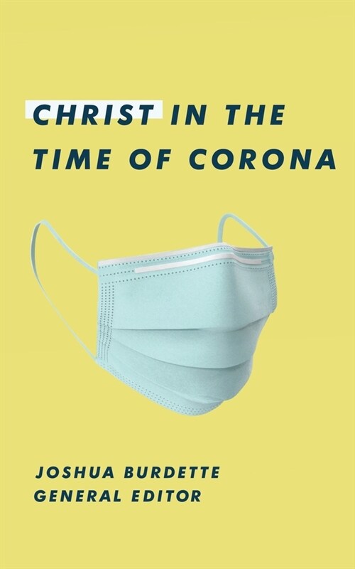 Christ in the Time of Corona: Stories of Faith, Hope, and Love (Paperback)