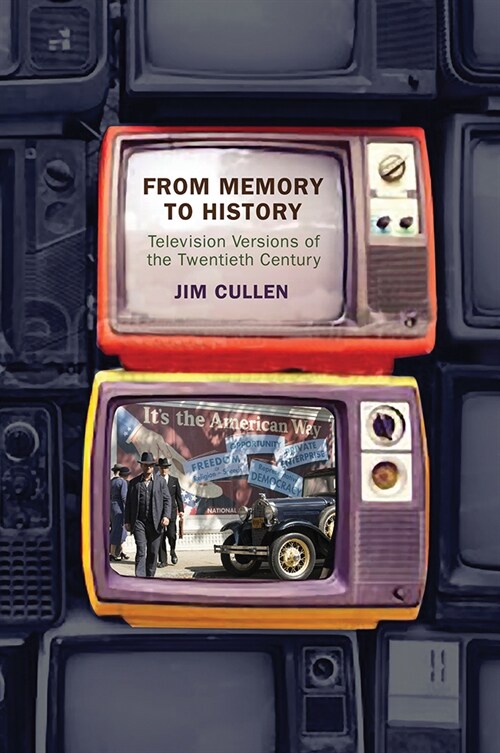 From Memory to History: Television Versions of the Twentieth Century (Paperback)