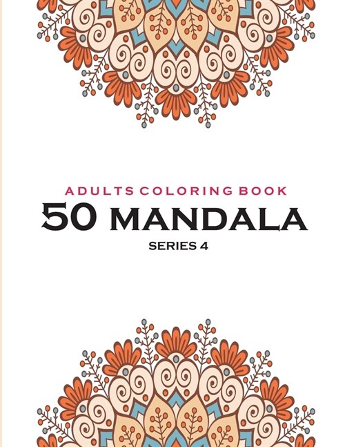 Adults Coloring Book 50 Mandala -Series 4: Coloring Book For Adults: 50 Mandala Template: Light blue cover (Paperback)