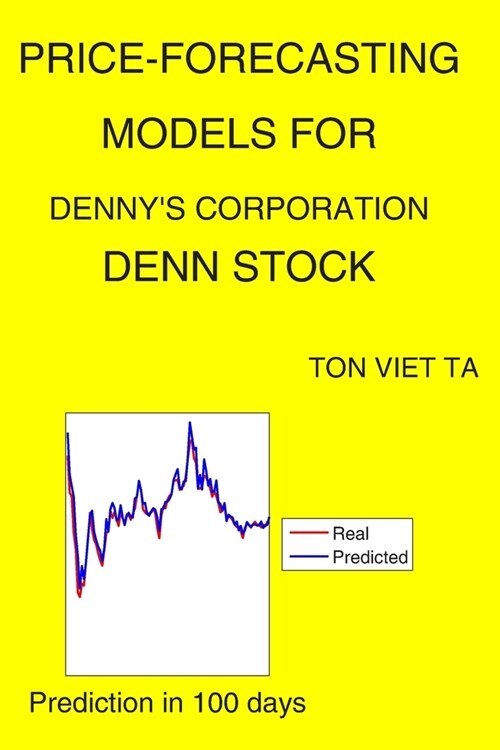 Price-Forecasting Models for Dennys Corporation DENN Stock (Paperback)