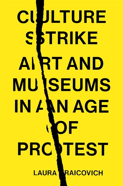 Culture Strike : Art and Museums in an Age of Protest (Hardcover)