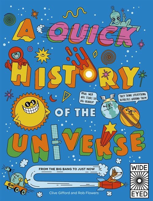 A Quick History of the Universe : From the Big Bang to Just Now (Paperback)