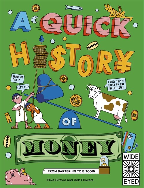 A Quick History of Money : From Bartering to Bitcoin (Paperback)