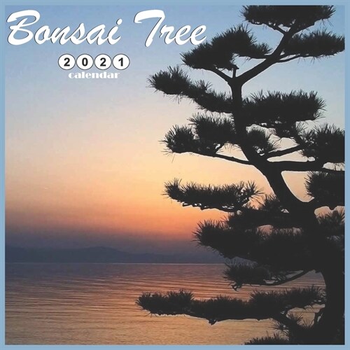 Bonsai Tree 2021 Calendar: Official Japanese Bonsai Tree 2021 Calendar 18 Month (Paperback)