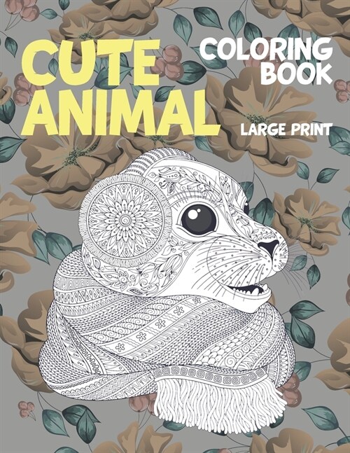 Cute Animal Coloring Book - Large Print (Paperback)