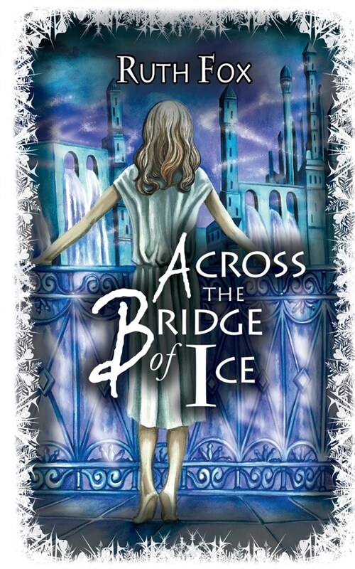 Across the Bridge of Ice (Paperback)