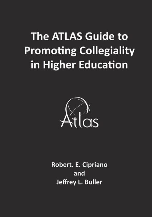 The ATLAS Guide to Promoting Collegiality in Higher Education (Paperback)