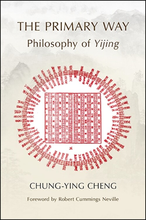 The Primary Way: Philosophy of Yijing (Hardcover)