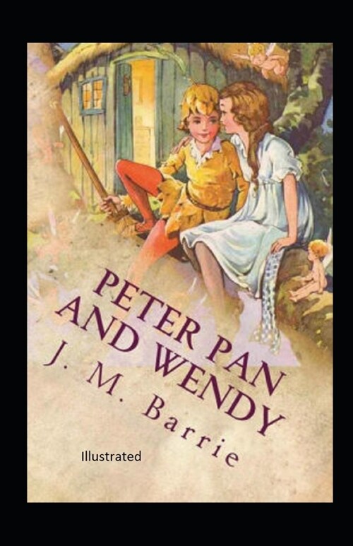 Peter Pan and Wendy Illustrated (Paperback)