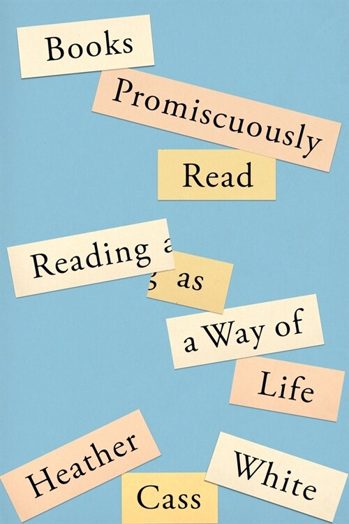 Books Promiscuously Read: Reading as a Way of Life (Hardcover)