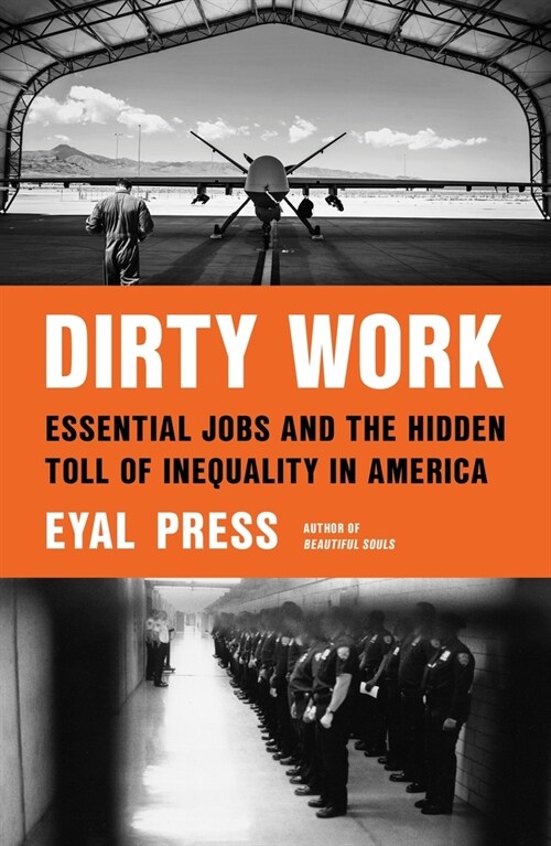 Dirty Work: Essential Jobs and the Hidden Toll of Inequality in America (Hardcover)