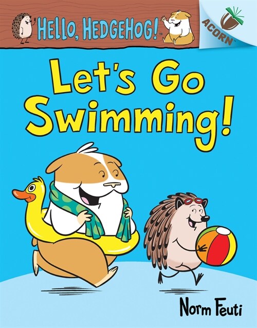 Lets Go Swimming!: An Acorn Book (Hello, Hedgehog! #4): Volume 4 (Hardcover)