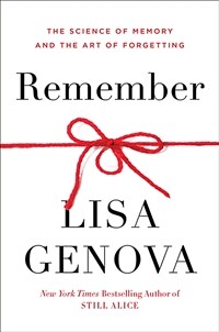 Remember : the science of memory and the art of forgetting / 1st ed