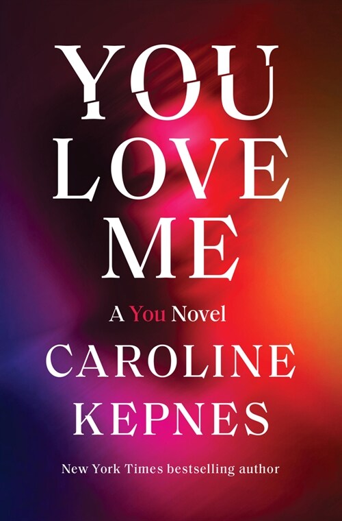 You Love Me: A You Novel (Hardcover)