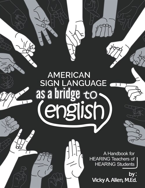 American Sign Language as a Bridge to English (Paperback)
