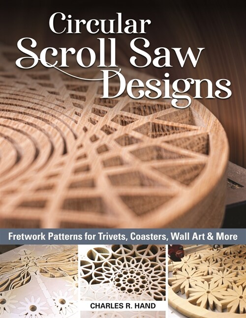 Circular Scroll Saw Designs: Fretwork Patterns for Trivets, Coasters, Wall Art & More (Paperback)