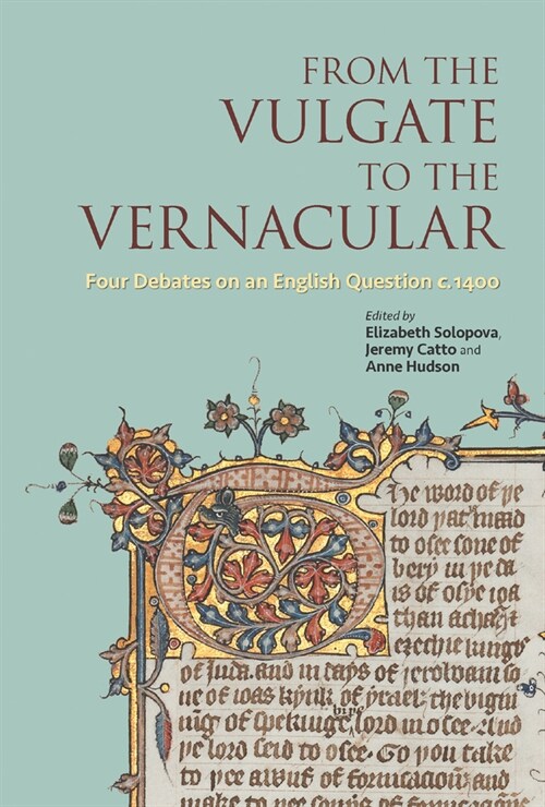 From the Vulgate to the Vernacular: Four Debates on an English Question C. 1400 (Hardcover)