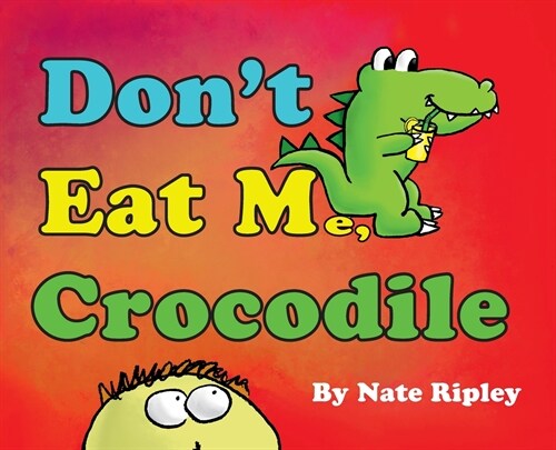 Dont Eat Me, Crocodile (Hardcover)